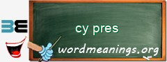 WordMeaning blackboard for cy pres